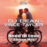 DJ Dean & Vince Tayler - Need of Love (Amare Edit)