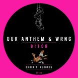 Our Anthem - Bitch (Extended Mix)