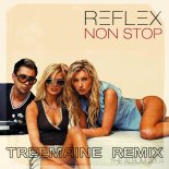 REFLEX - Non Stop (TREEMAINE Remix Radio Edit)