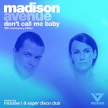 Madison Avenue - Don't Call Me Baby (Super Disco Club Remix)