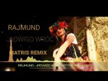 Rajmund - Jadwigo Wróć (Matris Remix)