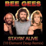 Bee Gees - Stayin' Alive (10 Element Deep Remix)