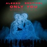 Alesso & Sentinel - Only You