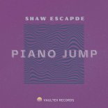Shaw Escapade - Piano Jump (Original Mix)