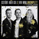 Gestört aber GeiL x Vivi Minu - INKOMPLETT (Festival Version)