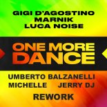 Gigi D'Agostino, Marnik, Luca Noise - One More Dance (Balzanelli, Jerry Dj, Michelle Rework)