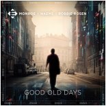 Monroe Feat. NAEMS & Robbie Rosen - Good Old Days