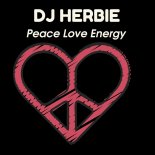 DJ Herbie - Peace Love Energy (Original Mix)