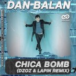 Dan Balan - Chica Bomb (Dzoz & Lapin Remix)