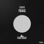 LOWIS - TOXIC (Original Mix)