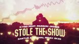 Kygo - Stole The Show (feat. Parson James) (Bartuś & SHAMAL Remix 2K22)