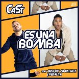 Cast feat. Ansony Martinez & J Peralta - Es Una Bomba (Reggaeton Version)