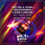 Rio Dela Duna, Groovenerd, Lizzie Curious - Brighter Day (Original Mix)