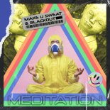 Blackout, Make U Sweat - Meditation (Extended Mix)