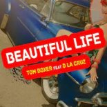 Tom Boxer feat. D La Cruz - Beautiful Life (Alex Falcon remix)