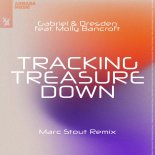Gabriel & Dresden feat. Molly Bancroft - Tracking Treasure Down (Marc Stout Remix)