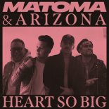 Matoma & A R I Z O N A - Heart So Big