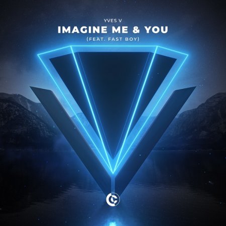 Yves V feat. FAST BOY - Imagine Me & You (Extended Mix)