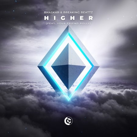 Bhaskar & Breaking Beattz feat. your friend polly - Higher (Extended Mix)