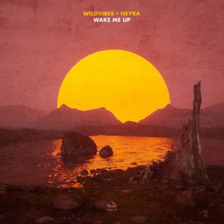 WildVibes & Neyra - Wake Me Up (Extended Mix)