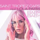 Saint Tropez Caps Feat. Lola Paris - Baby Baby (Club Mix)