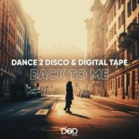 Dance 2 Disco & Digital Tape - Back to Me (Radio Mix)