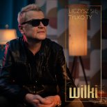 Wilki - Liczysz Się Tylko Ty (Radio Edit)