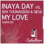 Inaya Day, Sem Thomasson, Siege - My Love (Fine Touch Remix)