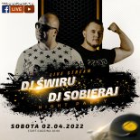 DJ ŚWIRU & DJ SOBIERAJ On Air (SOBOTA 02.04.2022)