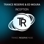 Trance Reserve & Ed Moura - Inception (Extended Mix)