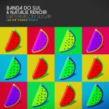 Javier Penna, Banda Do Sul, Natalie Renoir - Watermelon Sugar (Javier Penna Remix)