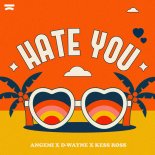 Angemi, D-wayne, Kess Ross - Hate You