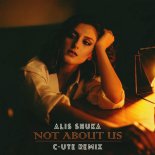Alis Shuka - Not about us  (C-UTE Remix)