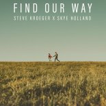 Steve Kroeger & Skye Holland - Find Our Way
