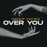 Magthegreat & Unison Bandy - Over You