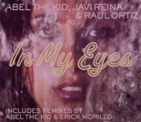 Abel The Kid, Javi Reina, Raul Ortiz - In My Eyes (Original Mix)