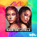 Avicii feat. Lady Gaga & Ariana Grande - Rain On Levels (ASIL Mashup)