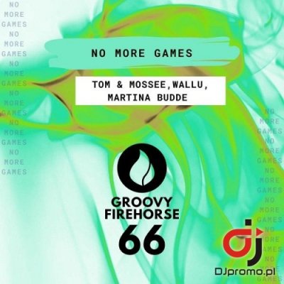 Tom & Mossee, Wallu, Martina Budde - No More Games (Extended Mix)