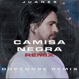 Juanes - La Camisa Negra (DOPENOPE Remix)