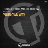 Block & Crown, Maickel Telussa - Your Own Way (Original Mix)