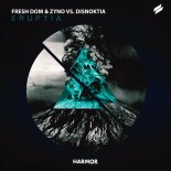 Fresh Dom & Zyno x Disnoktia - Eruptia (Extended Mix)
