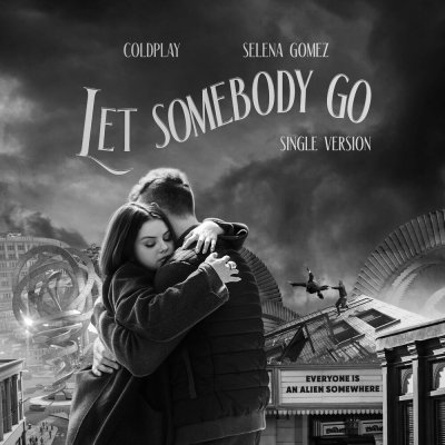 Coldplay feat. Selena Gomez - Let Somebody Go (Single Version)