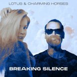 Charming Horses feat. Lotus - Breaking Silence (Radio Edit)