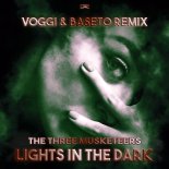 The Three Musketeers - Lights in the Dark (Voggi & BaseTo Extended Remix)