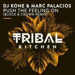 DJ Kone & Marc Palacios - Push The Feeling On (Block & Crown Edit)