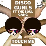 Disco Gurls feat. The Soul Gang - Touch Me (Extended Mix)