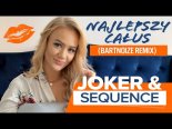 Joker & Sequence - Najlepszy Całus (BartNoize Remix)