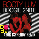 Booty Luv — Boogie 2Nite (Ayur Tsyrenov DFM remix)