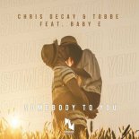 Chris Decay, Baby E, Tobbe - Somebody to You (Original Mix)