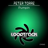 Peter Torre - Pumpin (Original Mix)